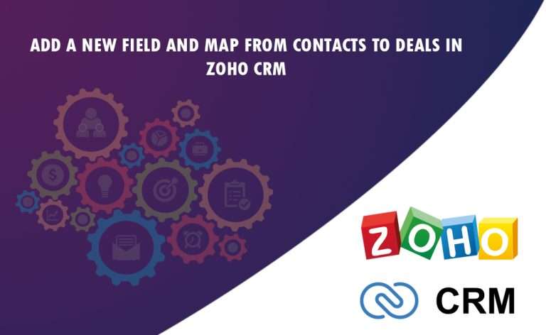How to Add a New Field and Map from Contacts to Deals in Zoho CRM