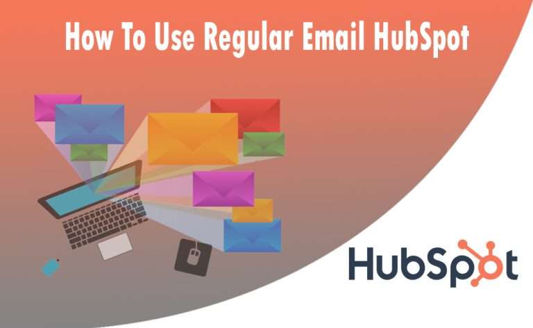 How To Use Regular Email HubSpot
