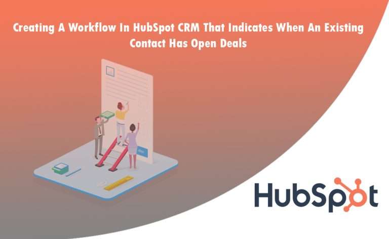 How to create a workflow in HubSpot CRM that indicates when an existing contact has open deals