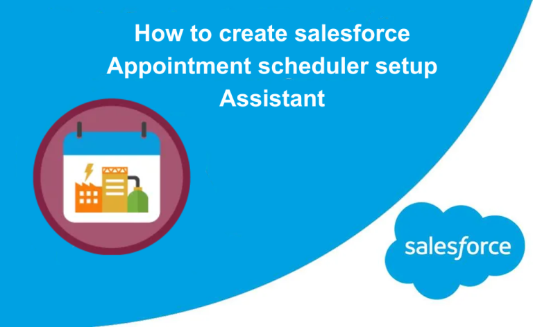 How to create Salesforce Appointment Scheduler Setup Assistant