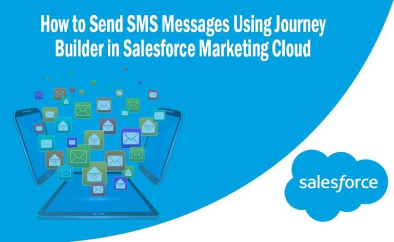 How to Send SMS Messages Using Journey Builder in Salesforce Marketing Cloud