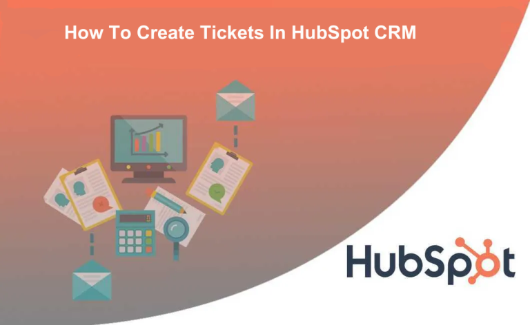 How To Create Tickets In HubSpot CRM